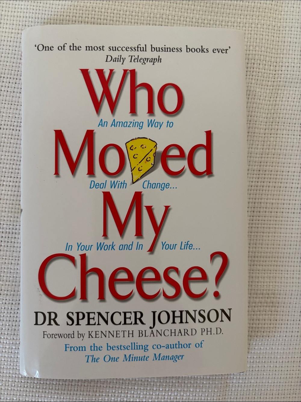 Dr. Spencer Johnson- Who Moved My Cheese? - Hard Cover